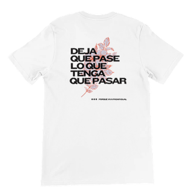 Camiseta unisex “Deja que pase lo que tenga que pasar”